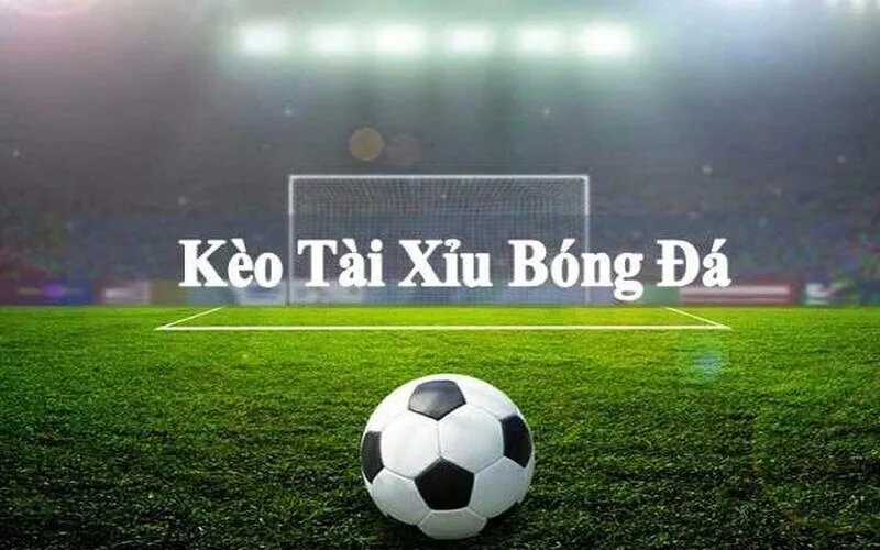 Tài xỉu bóng đá là gì?